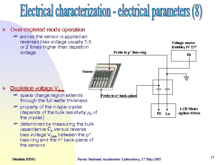 Ø Over-depleted mode operation ? across the sensor is applied an reversed bias voltage