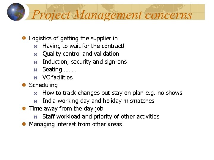 Project Management concerns Logistics of getting the supplier in Having to wait for the