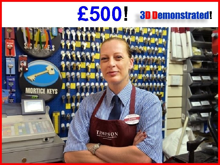 £ 500! 3 D Demonstrated! 