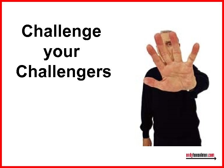 Challenge your Challengers 