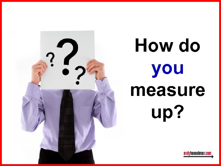 How do you measure up? 