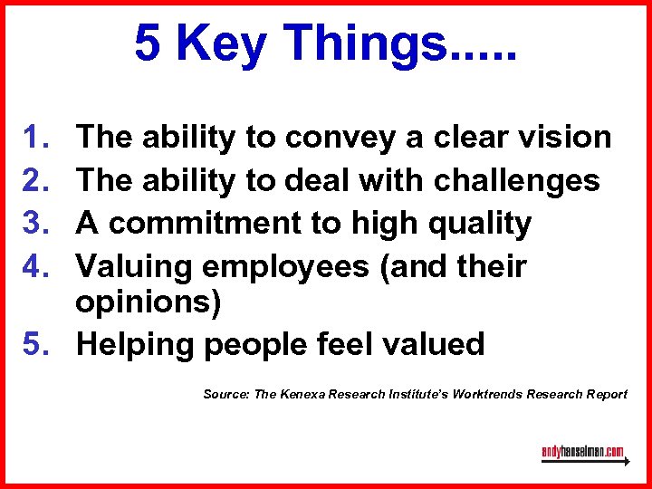 5 Key Things. . . 1. 2. 3. 4. The ability to convey a