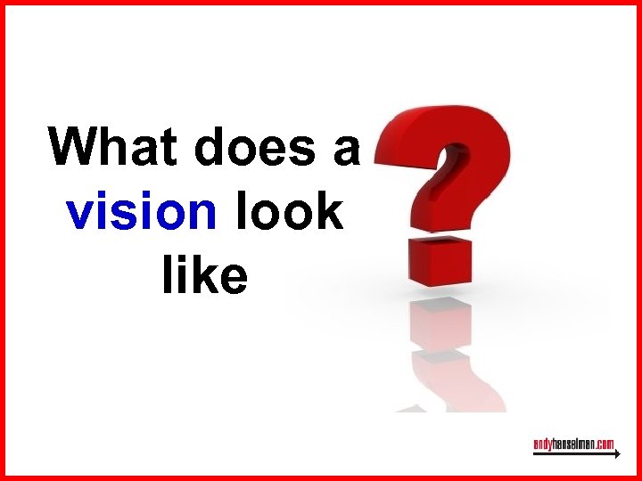 What does a vision look like 