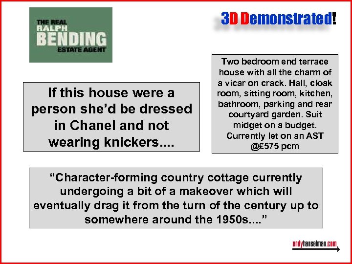 3 D Demonstrated! If this house were a person she’d be dressed in Chanel