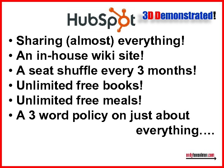 3 D Demonstrated! • Sharing (almost) everything! • An in-house wiki site! • A