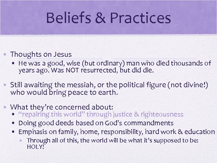 Beliefs & Practices • Thoughts on Jesus • He was a good, wise (but