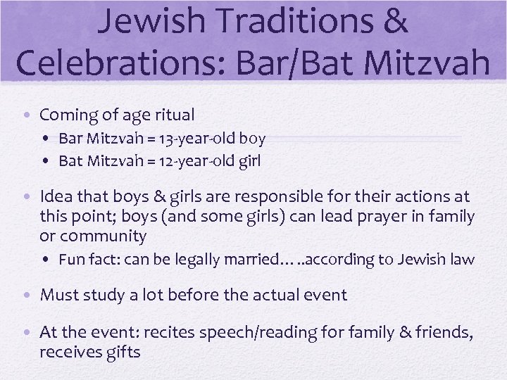 Jewish Traditions & Celebrations: Bar/Bat Mitzvah • Coming of age ritual • Bar Mitzvah