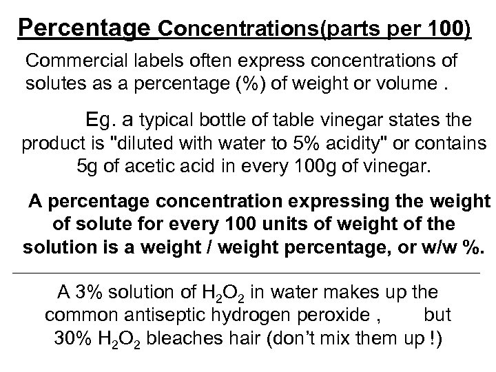 Percentage Concentrations(parts per 100) Commercial labels often express concentrations of solutes as a percentage