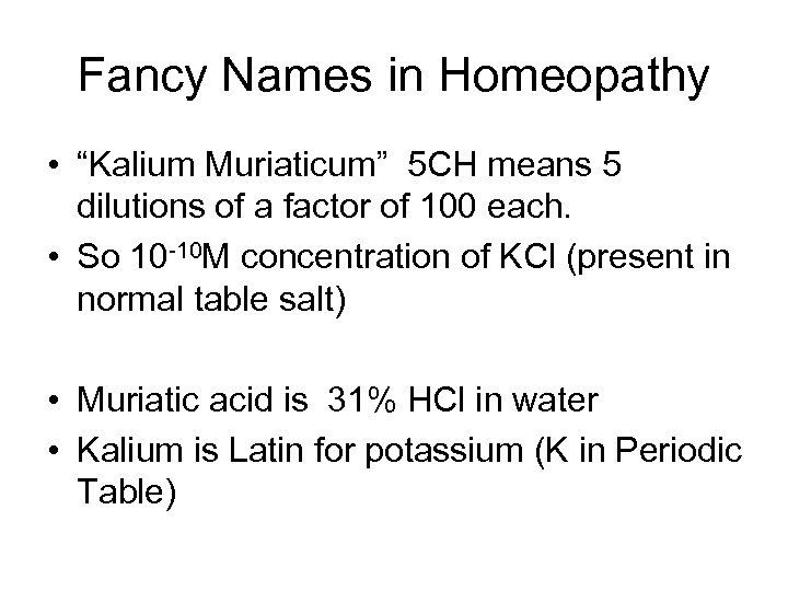 Fancy Names in Homeopathy • “Kalium Muriaticum” 5 CH means 5 dilutions of a