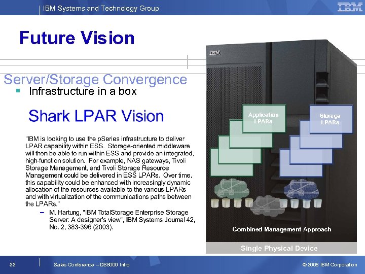 IBM Systems and Technology Group Future Vision Server/Storage Convergence § Infrastructure in a box