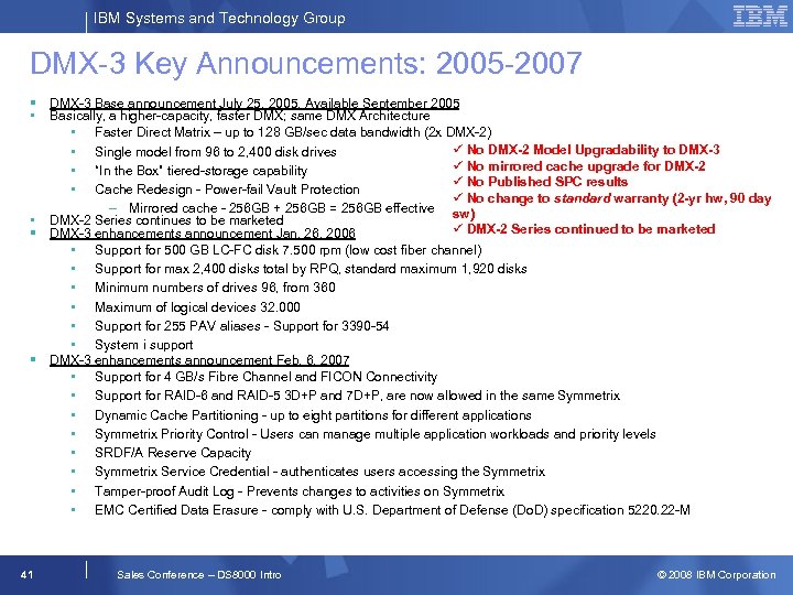 IBM Systems and Technology Group DMX-3 Key Announcements: 2005 -2007 § DMX-3 Base announcement