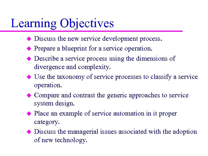 Learning Objectives u u u u Discuss the new service development process. Prepare a