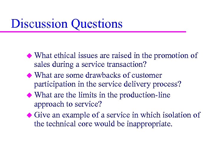 Discussion Questions u What ethical issues are raised in the promotion of sales during