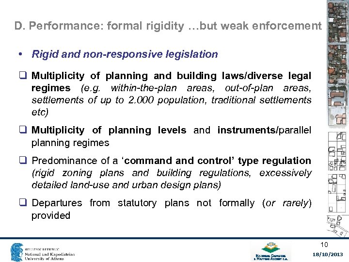 D. Performance: formal rigidity …but weak enforcement • Rigid and non-responsive legislation q Multiplicity