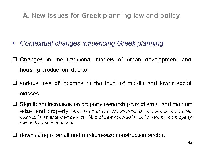 A. New issues for Greek planning law and policy: • Contextual changes influencing Greek