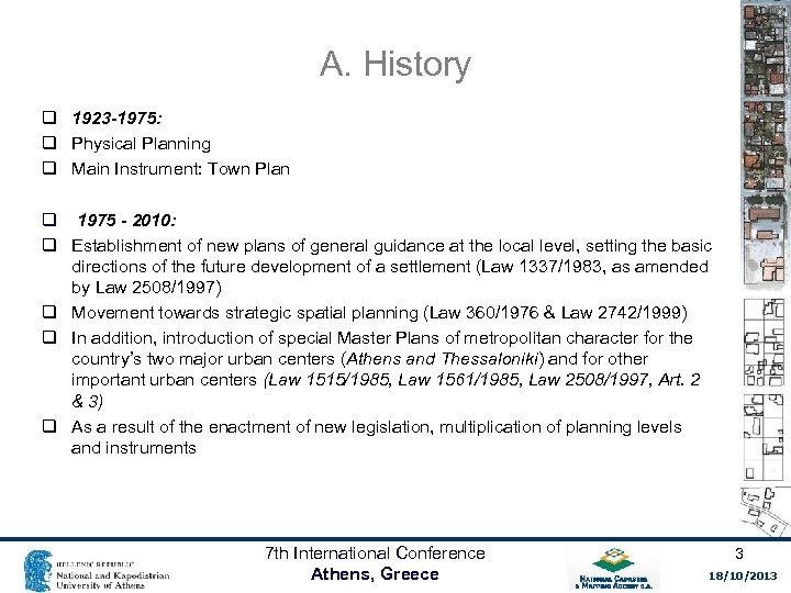 A. History q 1923 -1975: q Physical Planning q Main Instrument: Town Plan q