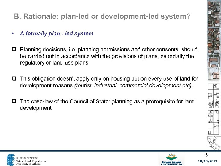 B. Rationale: plan-led or development-led system? • A formally plan - led system q