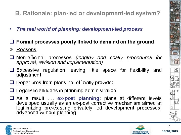 B. Rationale: plan-led or development-led system? • The real world of planning: development-led process