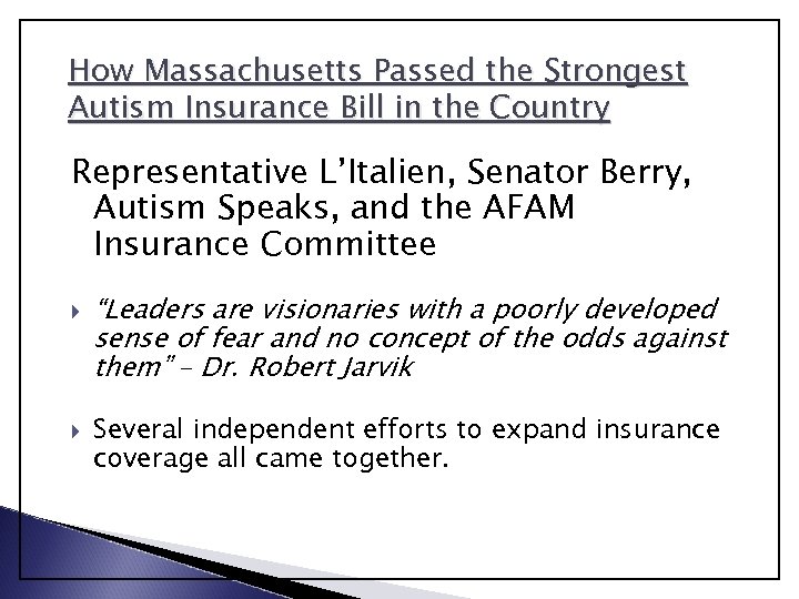 How Massachusetts Passed the Strongest Autism Insurance Bill in the Country Representative L’Italien, Senator