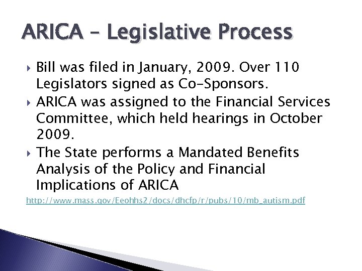 ARICA – Legislative Process Bill was filed in January, 2009. Over 110 Legislators signed