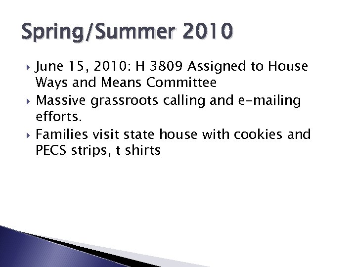 Spring/Summer 2010 June 15, 2010: H 3809 Assigned to House Ways and Means Committee