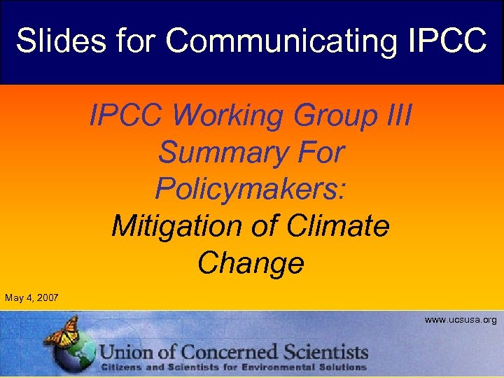 Slides for Communicating IPCC Working Group III Summary For Policymakers: Mitigation of Climate Change