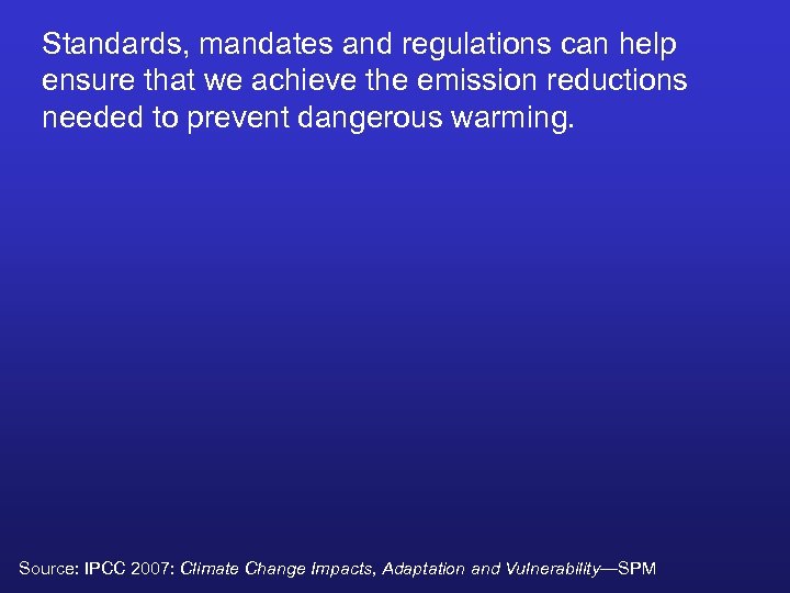 Standards, mandates and regulations can help ensure that we achieve the emission reductions needed