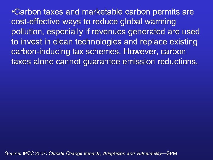  • Carbon taxes and marketable carbon permits are cost-effective ways to reduce global