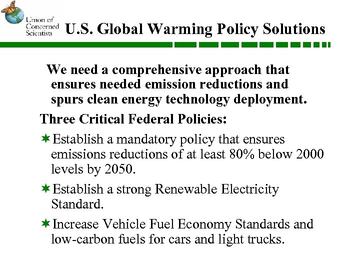 U. S. Global Warming Policy Solutions We need a comprehensive approach that ensures needed