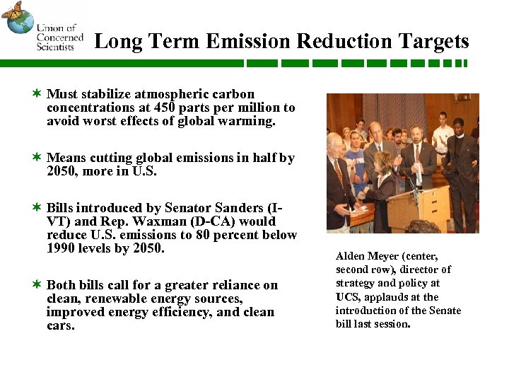 Long Term Emission Reduction Targets ¬ Must stabilize atmospheric carbon concentrations at 450 parts