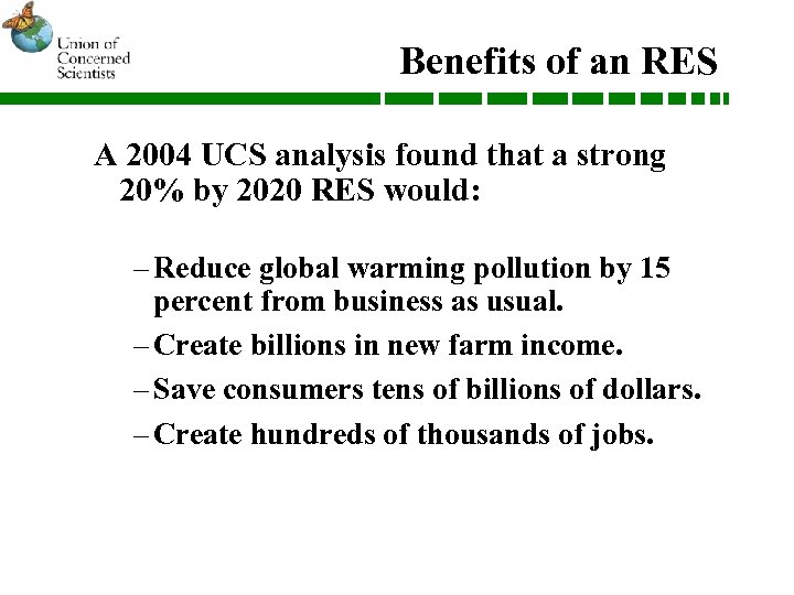 Benefits of an RES A 2004 UCS analysis found that a strong 20% by
