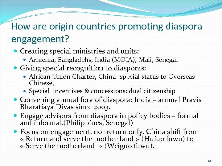 How are origin countries promoting diaspora engagement? Creating special ministries and units: Armenia, Bangladehs,