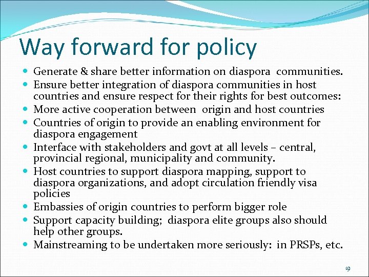 Way forward for policy Generate & share better information on diaspora communities. Ensure better