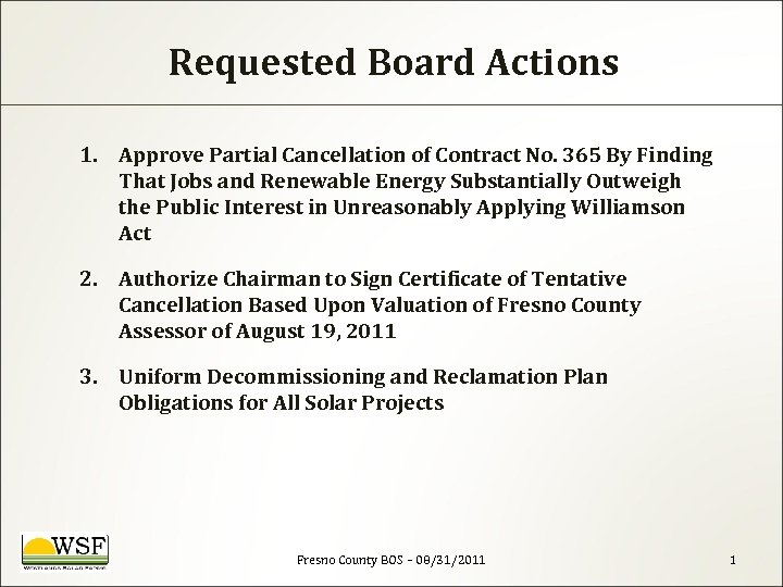 Requested Board Actions 1. Approve Partial Cancellation of Contract No. 365 By Finding That
