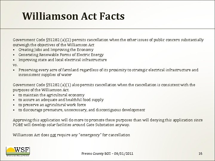 Williamson Act Facts Government Code § 51282 (a)(2) permits cancellation when the other issues