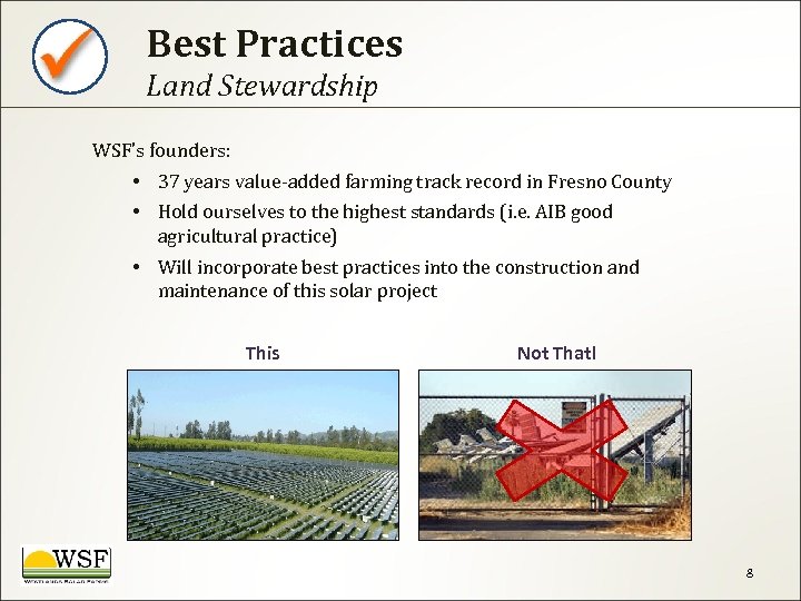 Best Practices Land Stewardship WSF’s founders: • 37 years value-added farming track record in