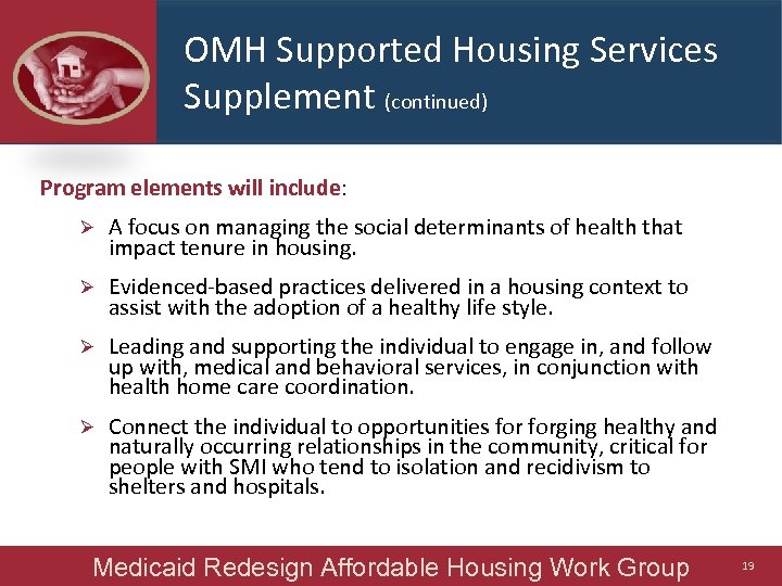 OMH Supported Housing Services Supplement (continued) Program elements will include: Ø A focus on