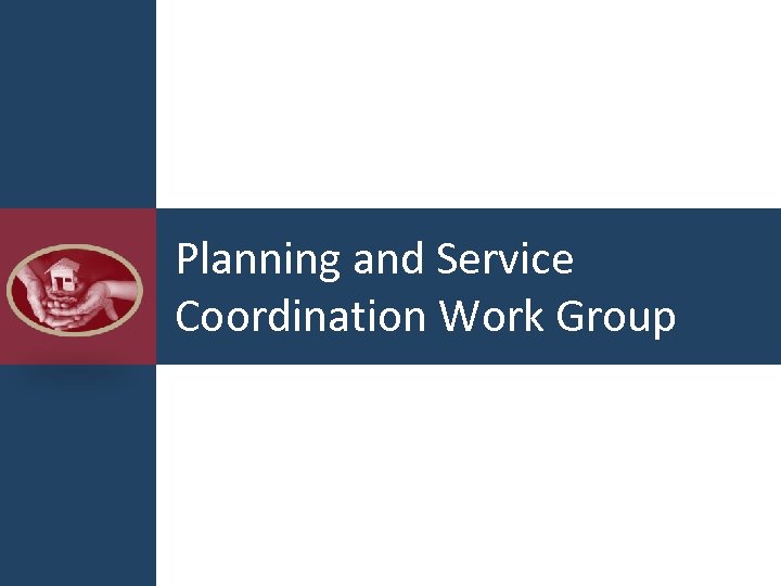 Planning and Service Coordination Work Group 