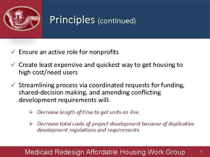 Principles (continued) ü Ensure an active role for nonprofits ü Create least expensive and