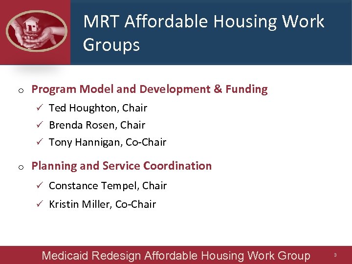 MRT Affordable Housing Work Groups o Program Model and Development & Funding Ted Houghton,