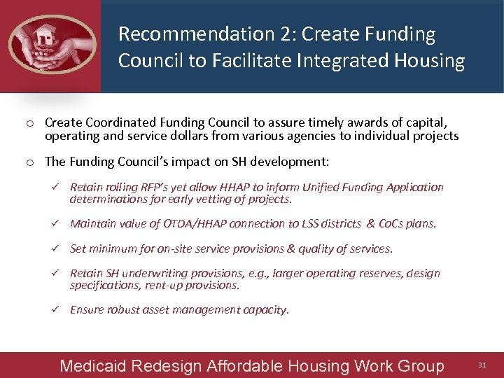 Recommendation 2: Create Funding Council to Facilitate Integrated Housing o Create Coordinated Funding Council