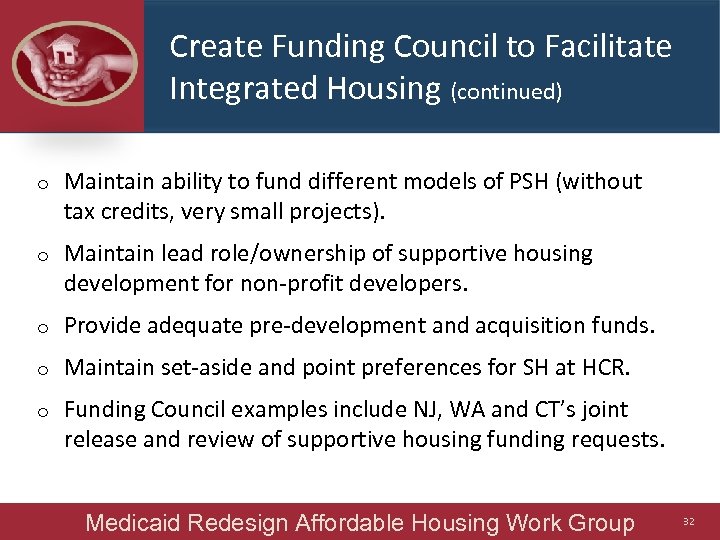 Create Funding Council to Facilitate Integrated Housing (continued) o Maintain ability to fund different