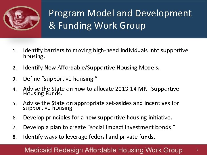 Program Model and Development & Funding Work Group 1. Identify barriers to moving high-need