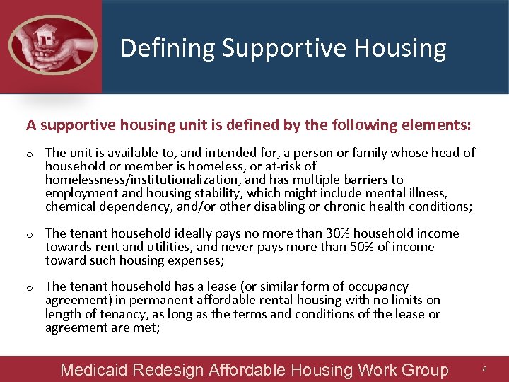 Defining Supportive Housing A supportive housing unit is defined by the following elements: o