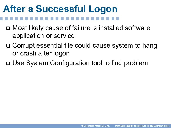 After a Successful Logon q q q Most likely cause of failure is installed