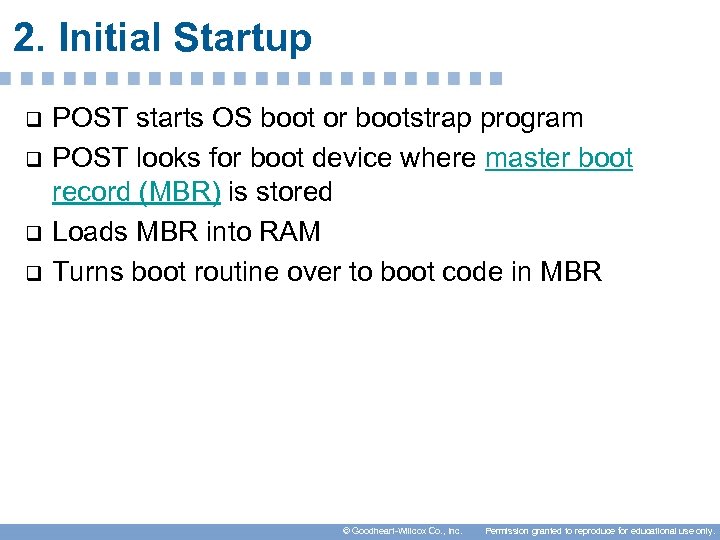 2. Initial Startup q q POST starts OS boot or bootstrap program POST looks