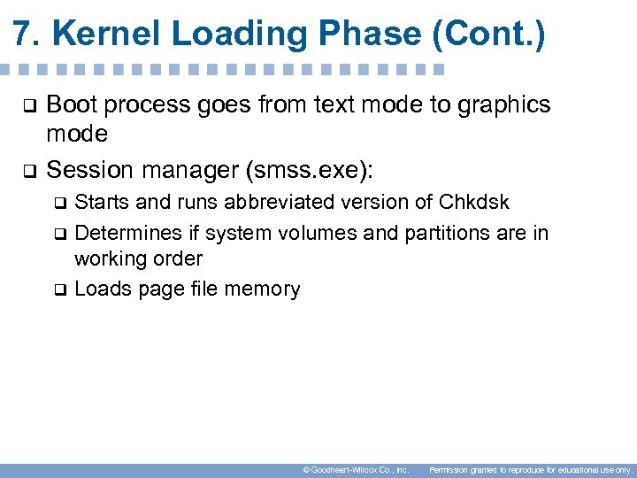 7. Kernel Loading Phase (Cont. ) q q Boot process goes from text mode