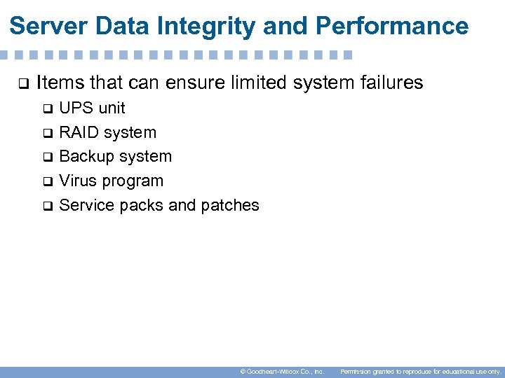 Server Data Integrity and Performance q Items that can ensure limited system failures UPS