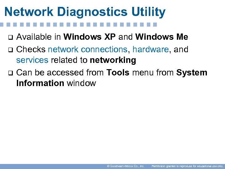 Network Diagnostics Utility q q q Available in Windows XP and Windows Me Checks