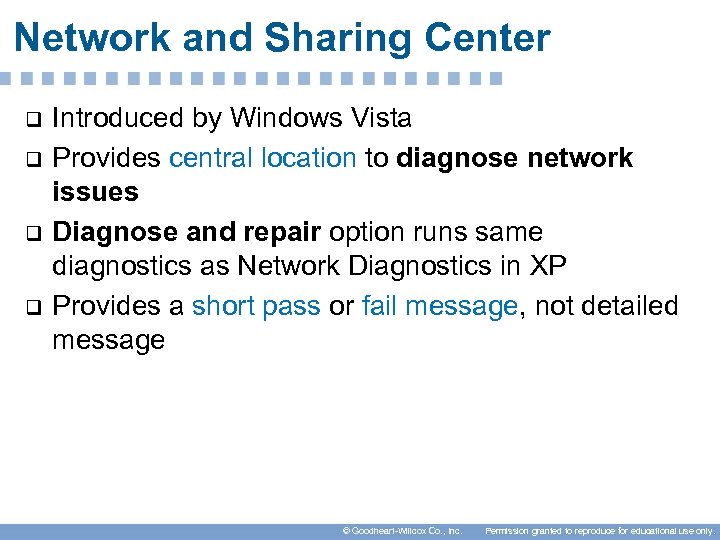 Network and Sharing Center q q Introduced by Windows Vista Provides central location to